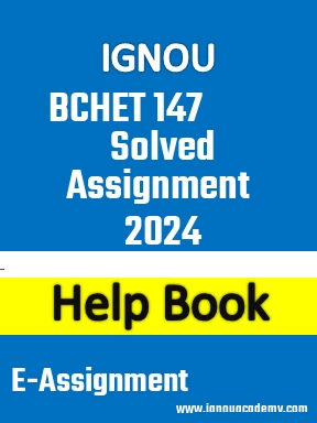 IGNOU BCHET 147 Solved Assignment 2024