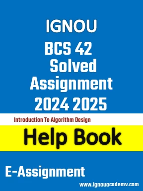 IGNOU BCS 42 Solved Assignment 2024 2025