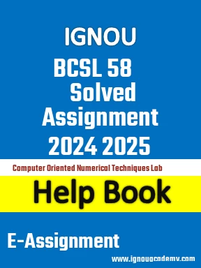 IGNOU BCSL 58 Solved Assignment 2024 2025
