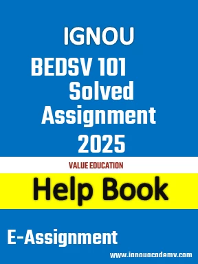 IGNOU BEDSV 101 Solved Assignment 2025