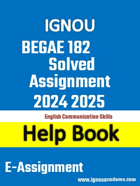 IGNOU BEGAE 182 Solved Assignment 2024 2025