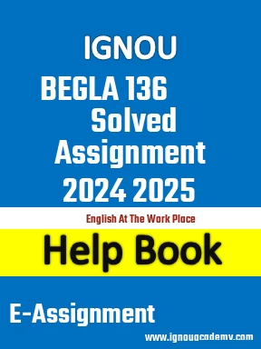 IGNOU BEGLA 136 Solved Assignment 2024 2025