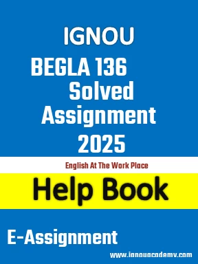 IGNOU BEGLA 136 Solved Assignment 2025