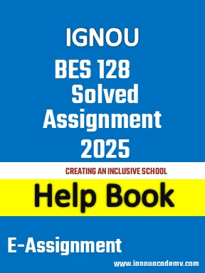 IGNOU BES 128 Solved Assignment 2025