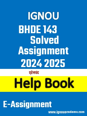 IGNOU BHDE 143 Solved Assignment 2024 2025