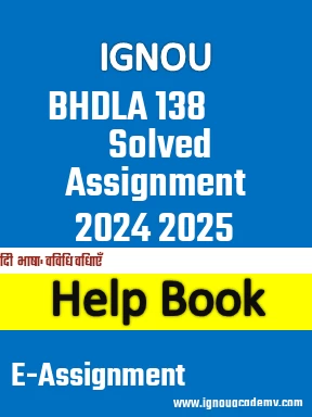 IGNOU BHDLA 138 Solved Assignment 2024 2025