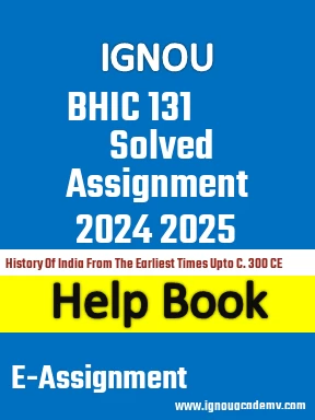 IGNOU BHIC 131 Solved Assignment 2024 2025