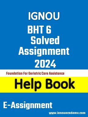 IGNOU BHT 6  Solved Assignment 2024