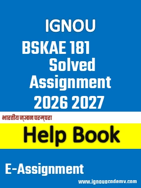 IGNOU BSKAE 181 Solved Assignment 2026 2027