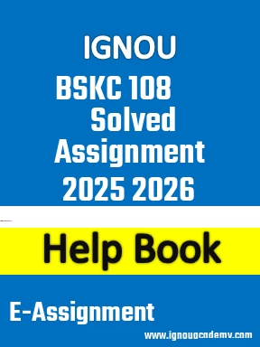 IGNOU BSKC 108 Solved Assignment 2025 2026