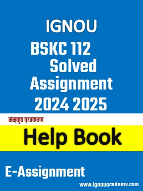IGNOU BSKC 112 Solved Assignment 2024 2025