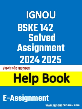 IGNOU BSKE 142 Solved Assignment 2024 2025
