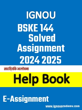 IGNOU BSKE 144 Solved Assignment 2024 2025