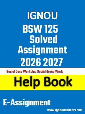 IGNOU BSW 125 Solved Assignment 2026 2027