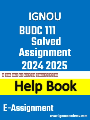 IGNOU BUDC 111 Solved Assignment 2024 2025