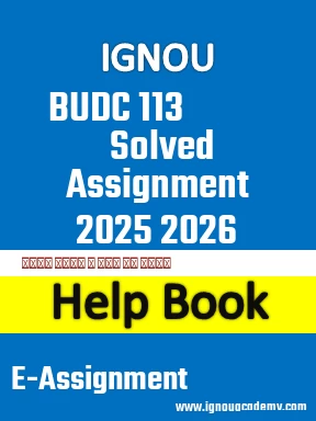 IGNOU BUDC 113 Solved Assignment 2025 2026