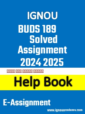 IGNOU BUDS 189 Solved Assignment 2024 2025