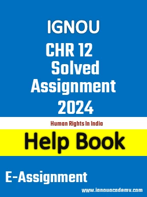 IGNOU CHR 12 Solved Assignment 2024