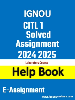 IGNOU CITL 1 Solved Assignment 2024 2025