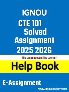 IGNOU CTE 101 Solved Assignment 2025 2026