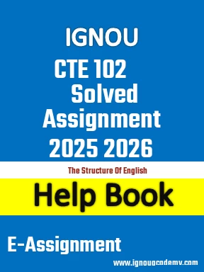 IGNOU CTE 102 Solved Assignment 2025 2026