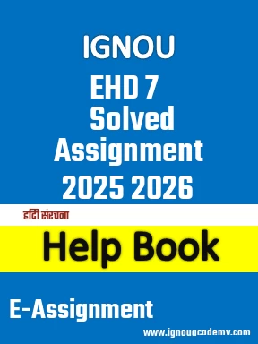 IGNOU EHD 7 Solved Assignment 2025 2026