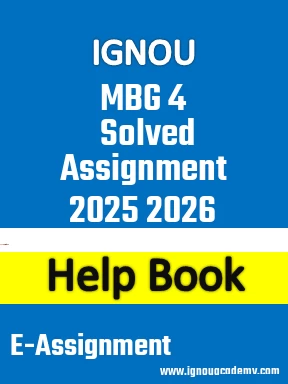 IGNOU MBG 4 Solved Assignment 2025 2026