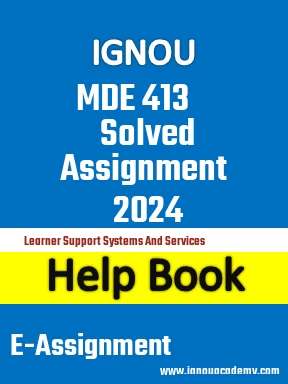 IGNOU MDE 413 Solved Assignment 2024