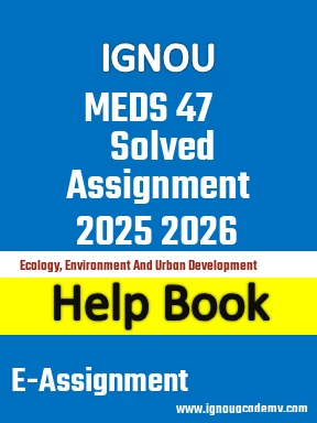 IGNOU MEDS 47 Solved Assignment 2025 2026