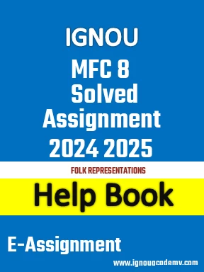 IGNOU MFC 8 Solved Assignment 2024 2025