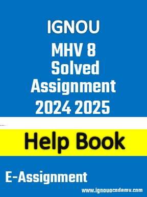 IGNOU MHV 8 Solved Assignment 2024 2025