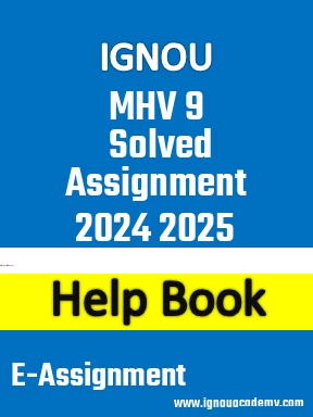 IGNOU MHV 9 Solved Assignment 2024 2025