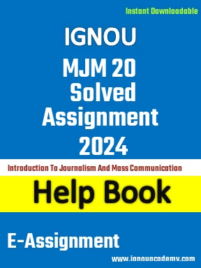 IGNOU MJM 20 Solved Assignment 2024