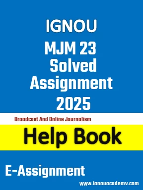 IGNOU MJM 23 Solved Assignment 2025