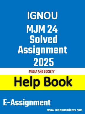 IGNOU MJM 24 Solved Assignment 2025