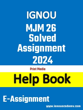 IGNOU MJM 26 Solved Assignment 2024