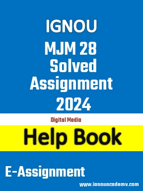 IGNOU MJM 28 Solved Assignment 2024