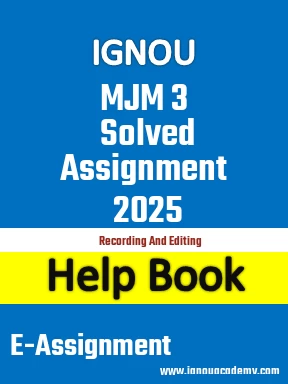 IGNOU MJM 3 Solved Assignment 2025