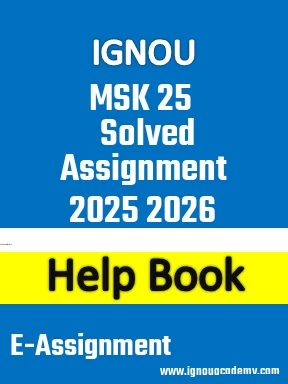 IGNOU MSK 25 Solved Assignment 2025 2026