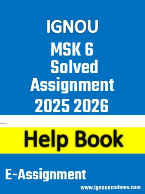 IGNOU MSK 6 Solved Assignment 2025 2026