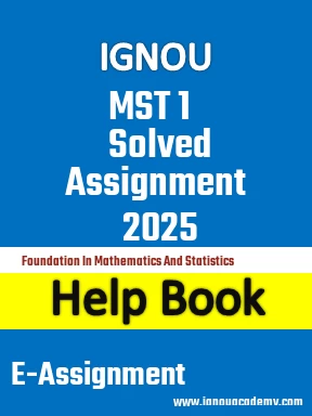 IGNOU MST 1 Solved Assignment 2025