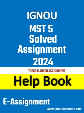 IGNOU MST 5 Solved Assignment 2024