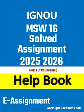 IGNOU MSW 16 Solved Assignment 2025 2026