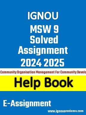IGNOU MSW 9 Solved Assignment 2024 2025