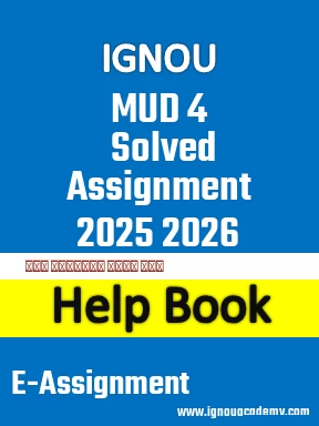 IGNOU MUD 4 Solved Assignment 2025 2026