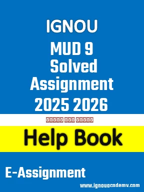 IGNOU MUD 9 Solved Assignment 2025 2026