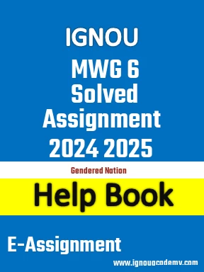 IGNOU MWG 6 Solved Assignment 2024 2025