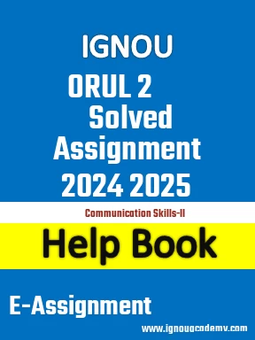 IGNOU ORUL 2 Solved Assignment 2024 2025