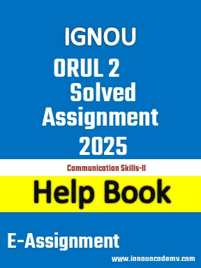 IGNOU ORUL 2 Solved Assignment 2025