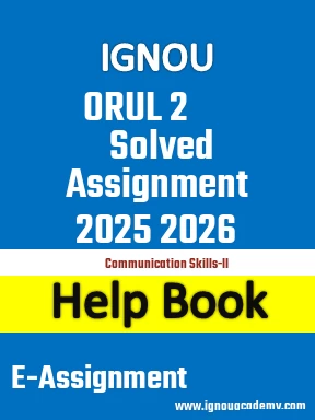 IGNOU ORUL 2  Solved Assignment 2025 2026